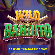 assistir futebol futemax